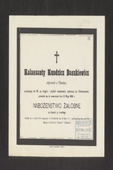 Kalassanty Kundzicz Daszkiewicz obywatel z Ukrainy [...] przeniósł się do wieczności dnia 13 Maja 1886 r. [...]