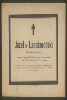 Józef hr. Lanckoroński [...] w dniu 7 Listopada 1874 r. rozstał się z tym światem [...]