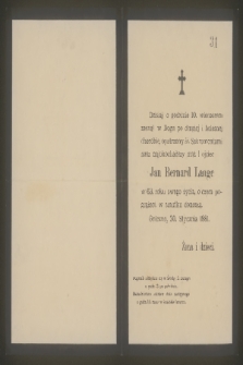 Dzisiaj o godzinie 10. wieczorem zasnął w Bogu [...] Jan Bernard Lange [...] Gniezno, 30. Stycznia 1881 [...]