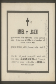 Daniel hr. Lasocki [...] opuścił świat w wieku lat 91 [...] dzieci i wnuki zapraszają [...] na żałobne nabożeństwo w dniu 2 sierpnia r. b. [...]
