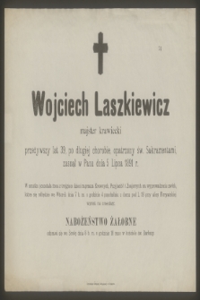 Wojciech Laszkiewicz majster krawiecki [...] zasnął w Panu dnia 5 Lipca 1891 r. [...]