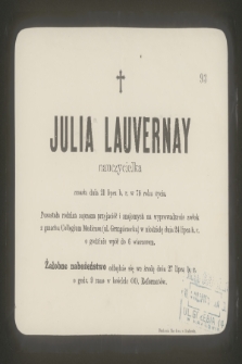 Julia Lauvernay [...] zmarła dnia 21 lipca b. r. w 76 roku życia [...]