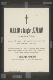 Karolina z Langów Lazarowa [...] zasnęła w Panu dnia 11 sierpnia 1899 r. [...]