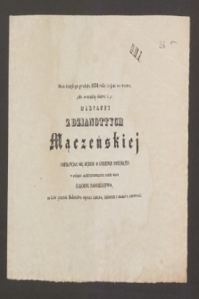 Dnia drugiego grudnia 1834 roku to jest we wtorek, jako w rocznicę śmierci ś. p. Maryanny z Dzianottych Mączeńskiej, odprawiać się będzie [...] Żałobne Nabożeństwo [...]