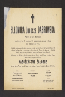 Eleonora Junosza Dąbrowska wdowa po c.k. Kapitanie [...] zasnęła w Panu dnia 21 lutego 1896 roku [...]