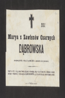 Marya z Zawiszów Czarnych Dąbrowska [...] w dniu 23 grudnia 1875 r. przeniosła się do wieczności [...]