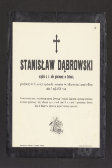 Stanisław Dąbrowski urzędnik c.k. kolei państwowej w Słotwinie [...] zasnął w Panu dnia 6 maja 1900 roku [...]