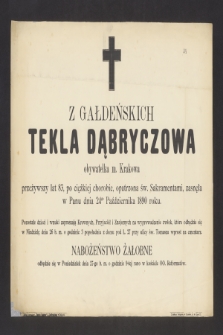 Z Gałdeńskich Tekla Dąbryczowa obywatelka m. Krakowa [...] zasnęła w Panu dnia 24 go października 1890 roku [...]