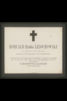Romuald hrabia Ledóchowski były marszałek Gubernii Wołyńskiej przeżywszy lat 62, zmarł nagłą śmiercią w dniu 3 listopada 1871 roku [...]