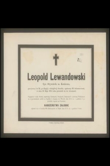 Leopold Lewandowski syn obywatela m. Krakowa przeżywszy lat 34, [...] w dniu 10 maja 1874 roku przeniósł się do wieczności [...]