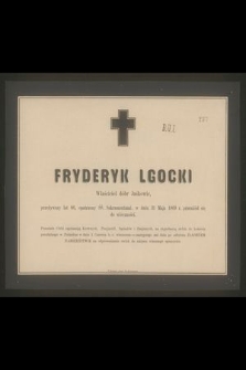 Fryderyk Lgocki właściciel dóbr Jaśkowiec [...] w dniu 31 maja 1869 r. przeniósł się do wieczności [...]