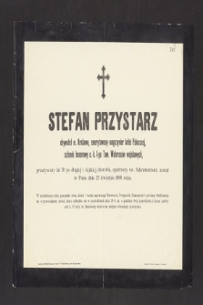 Stefan Przystarz obywatel m. Krakowa, [...] przeżywszy lat 70, zasnął w Panu dnia 23 kwietnia 1898 roku [...]