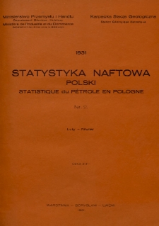 Statystyka Naftowa Polski = Statistique du Pétrole en Pologne. R. 6, 1931, nr 2