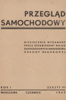 Przegląd Samochodowy : miesięcznik wydawany przez Departament Wojsk Samochodowych Ministerstwa Obrony Narodowej. R.1, 1947, Zeszyt 6