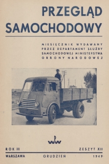 Przegląd Samochodowy : miesięcznik wydawany przez Departament Służby Samochodowej Ministerstwa Obrony Narodowej. R.3, 1949, Zeszyt 12