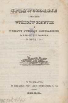 Sprawozdanie z Odbytych Wyścigów Konnych i Wystawy Zwierząt Gospodarskich w Królestwie Polskiem w Roku 1844