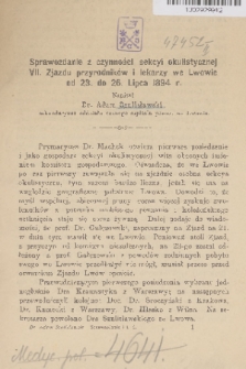 Sprawozdanie z czynności sekcyi okulistycznej VII. Zjazdu przyrodników i lekarzy we Lwowie od 23. do 26. lipca 1894 r.