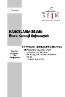 Pełny Zapis Przebiegu Posiedzenia Podkomisji Stałej do Spraw Wykorzystania Środków Pochodzących z Unii Europejskiej. Kad. 9, 2021, nr 6