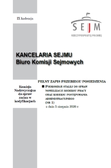 Pełny Zapis Przebiegu Posiedzenia Podkomisji Stałej do Spraw Nowelizacji Kodeksu Pracy oraz Kodeksu Postępowania Administracyjnego. Kad. 9, 2020, nr 1