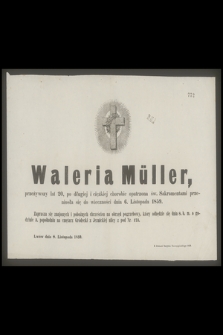 Waleria Müller [...] przeniosła się do wieczności dnia 6. Listopada 1859