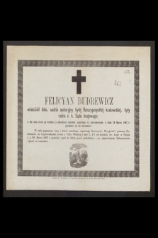 Felicyan Dudrewicz [...] w dniu 26 marca 1867 r. przeniósł się do wieczności [...]