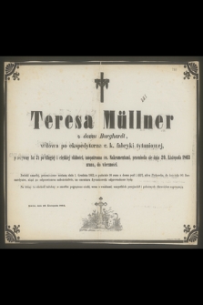 Teresa Müllner z domu Burghardt [...] przeniosła się dnia 29. Listopada 1863 zrana do wieczności