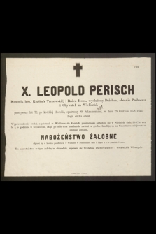 X. Leopold Perisch Kanonik hon. Kapituły Tarnowskiej […] w dniu 28 Czerwca 1878 roku Bogu ducha oddał […]