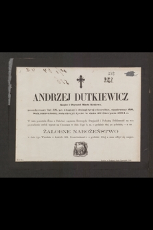 Andrzej Dutkiewicz kupiec i obywatel miasta Krakowa [...] zakończył życie w dniu 29 sierpnia 1864 r. [...]