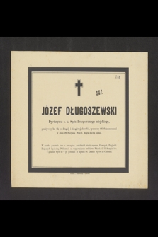 Józef Długoszewski Dyetaryusz c.k. Sądu Delegowanego miejskiego [...] w dniu 29 Sierpnia 1875 r. Bogu ducha oddał [...]