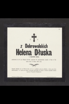 Z Dobrowolskich Helena Dłuska b. obywatelka ziemska [...] zasnęła w Panu w Niedzielę dnia 25 Marca 1900 roku [...]