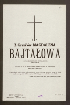 Ś.p. Z Grzyś'ów Magdalena Bajtałowa [...] zmarła dnia 6 lipca 1975 r. [...]