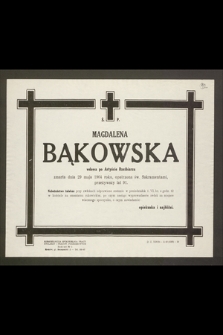 Ś.p. Magdalena Bąkowska wdowa po Artyście Rzeźbiarzu zmarła dnia 29 maja 1964 roku [...]