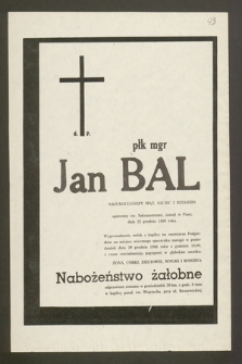 Ś.p. płk mgr Jan Bal [...] zasnął w Panu dnia 22 grudnia 1986 roku [...]