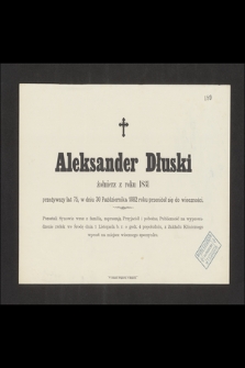 Aleksander Dłuski żołnierz z roku 1831 [...] w dniu 30 Października 1882 roku przeniósł się do wieczności [...]