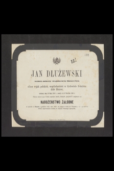 Jan Dłużewski uczeń szkoły wojskowej Saint-Cyr [...] urodzony dnia 28 Maja 1841 r., zmarł d. 22 Września 1863 r. [...]
