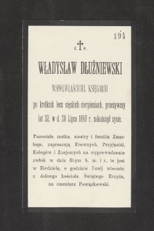 Władysław Dłużewski współwłaściciel księgarni [...] w d. 28 Lipca 1887 r. zakończył życie [...]