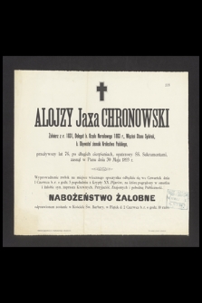 Alojzy Jaxa Chronowski [...] przeżywszy lat 76, [...] zasnął w Panu dnia 30 Maja 1893 r. [...]