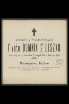 Karolina z Wojciechowskich 1 voto Domnik 2 Leszko przeżywszy lat 44, [...] zmarła dnia 19. listopada 1894 w Poturzynie (Król. Polskie) [...]