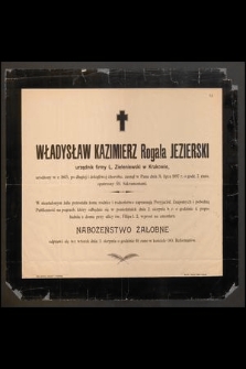 Władysław Kazimierz Rogala Jezierski urzędnik firmy L. Zieleniewski w Krakowie urodzony w r. 1863 [...] zasnął w Panu dnia 31 lipca 1897 r. [...]