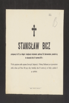 Stanisław Bicz przeżywszy lat 26, [...], przeniósł się do wieczności dnia 24 czerwca 1878 r.