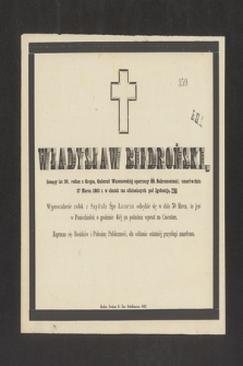 Władysław Biedroński, liczący lat 20, rodem z Grojca, Gubernii Warszawskiej [...] umarł w dniu 27 Marca 1863 r. w skutek ran odniesionych pod Igołomią