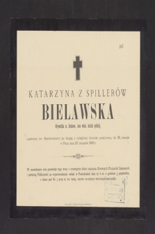 Katarzyna z Spillerów Bielawska Obywatelka m. Krakowa, [...] przeżywszy lat 35, zasnęła w Panu dnia 25 listopada 1893 r.