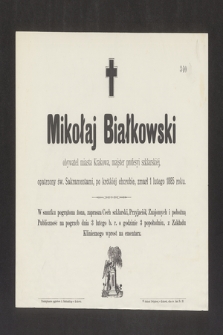 Mikołaj Białkowski obywatel miasta Krakowa, majster profesyi szklarskiej, [...] zmarł 1 lutego 1885 roku