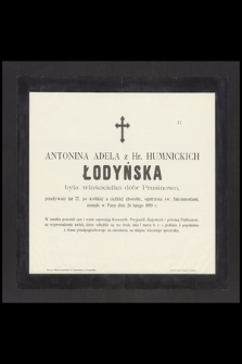 Antonina Adela z Hr. Humnickich Łodyńska : była właścicielka dóbr Prusinowa, [...] zasnęła w Panu dnia 24 lutego 1899 r.
