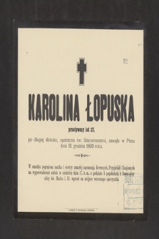 Karolina Łopuska [...] zasnęła w Panu dnia 15. grudnia 1893 roku