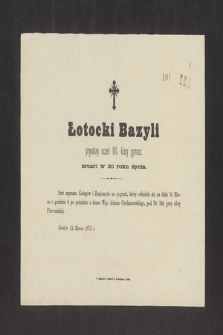 Łotocki Bazyli : prywatny uczeń VIII. klasy gymnaz. zmarł w 20 roku życia