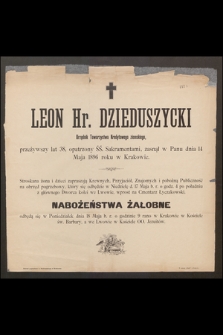 Leon hr. Dzieduszycki urzędnik Towarzystwa Kredytowego ziemskiego, przeżywszy lat 38, [...], zasnął w Panu dnia 14 maja 1896 roku [...]