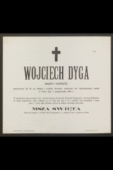 Wojciech Dyga majster rzeźnicki [...] zasnął w Panu dnia 2 października 1899 r. [...]