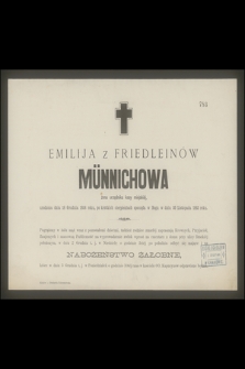 Emilija z Friedleinów Münnichowa żona urzędnika kasy miejskiej urodzona dnia 18 Grudnia 1858 roku [...] spoczęła w Bogu w dniu 30 Listopada 1883 roku