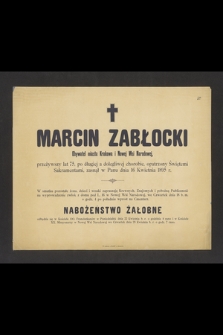 Marcin Zabłocki [...] zasnął w Panu dnia 16 kwietnia 1895 r. [...]